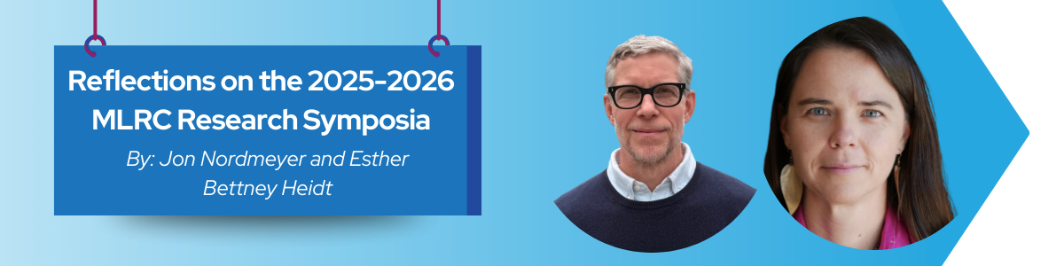 You are currently viewing Reflections on the 2025-2026 MLRC Research Symposia