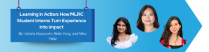 Read more about the article Learning in Action: How MLRC Student Interns Turn Experience into Impact