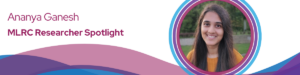 Read more about the article Researcher Spotlight: Ananya Ganesh