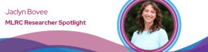 Read more about the article Researcher Spotlight: Jaclyn Bovee